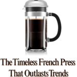 Bodum Chambord 34-oz French Press Review