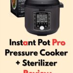Instant Pot Pro Pressure Cooker + Sterilizer Review