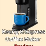 Keurig K‑Express Coffee Maker Review