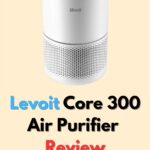 Levoit Core 300 Air Purifier Review