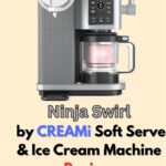 Ninja Swirl by CREAMi Soft Serve & Ice Cream Machine Review