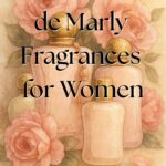 Best Parfums de Marly Fragrances for Women