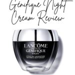 Lancôme Advanced Génifique Night Cream Review
