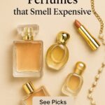 Best Affordable Perfumes that Smell Expensive