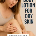 Best Body Lotion for Dry Skin