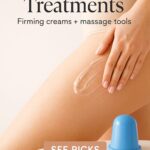 Best Cellulite Creams and Treatments