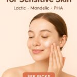 Best Exfoliators for Sensitive Skin