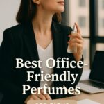 Best Office-Friendly Perfumes