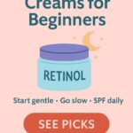 Best Retinol Creams for Beginners