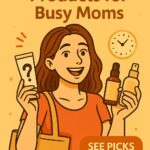 Top 10 Beauty Products for Busy Moms