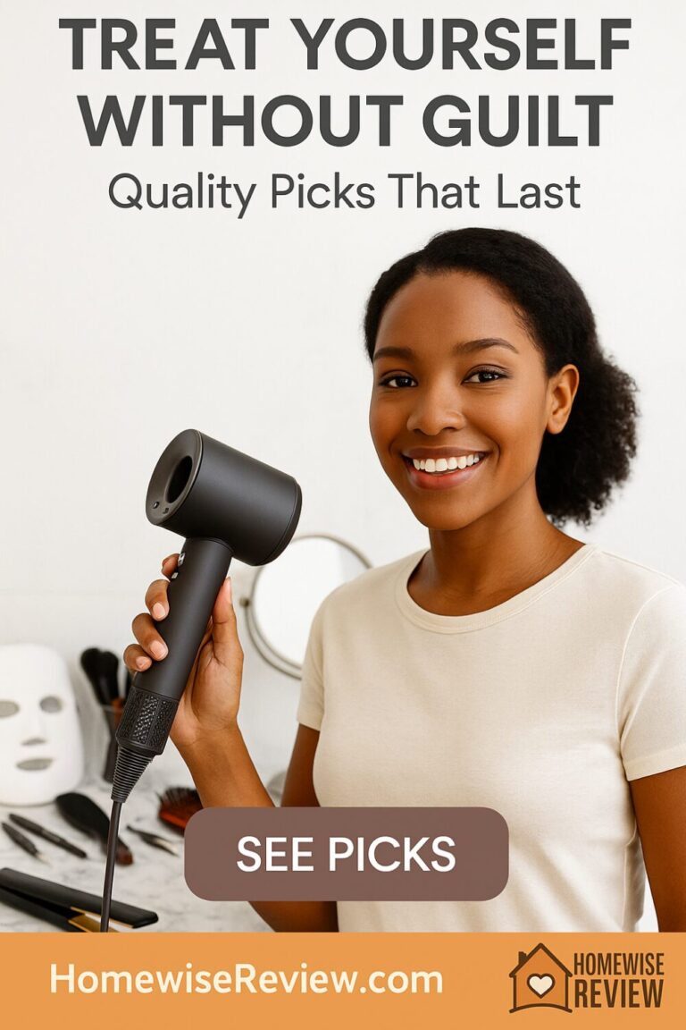 Treat Yourself Without Guilt Quality Picks That Last