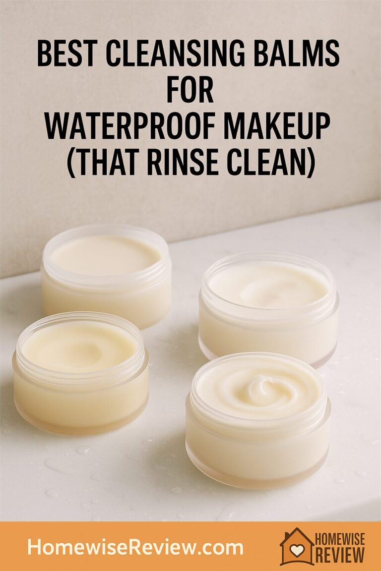 Best Cleansing Balms for Waterproof Makeup (That Rinse Clean)