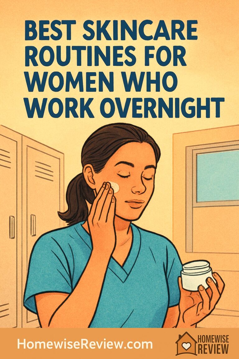 Best Skincare Routines for Women Who Work Overnight